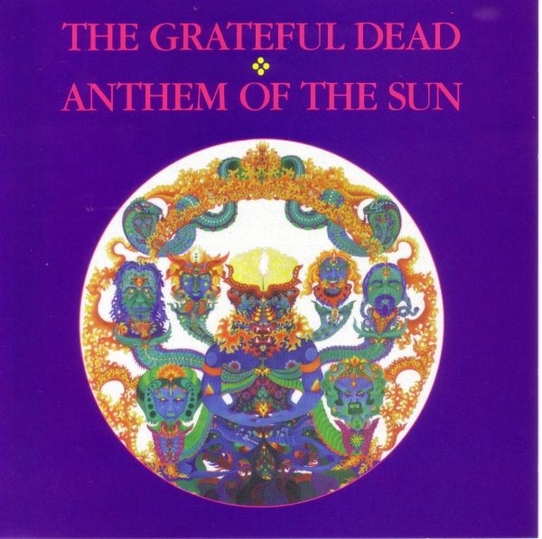 «Anthem of the Sun» («Гимн солнцу») — «Грэйтфул Дэд» 1968