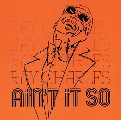 Ain't It So
(«Разве не так?») — Рэй Чарлз 1979 г.
