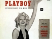 На обложке первого в истории номера журнала Playboy, вышедшего в декабре 1953, изображена Мэрилин Монро. Известно, что актриса никогда не позировала для этого издания, а фотографии использовались по лицензии.